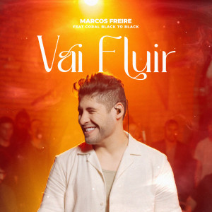 Album Vai Fluir (Ao Vivo) from Marcos Freire