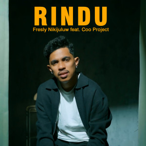 Listen to Rindu song with lyrics from Fresly Nikijuluw