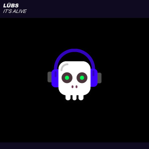 ดาวน์โหลดและฟังเพลง It's Alive พร้อมเนื้อเพลงจาก LÜBS