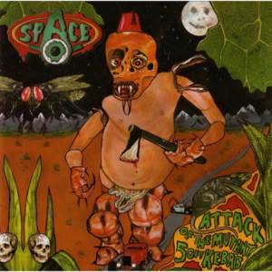 อัลบัม Attack of the Mutant 50Ft Kebab ศิลปิน Space