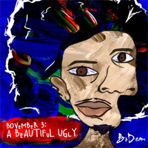 อัลบัม Bovember 3: A Beautiful Ugly (Explicit) ศิลปิน Bo Dean