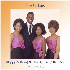 (Happy Birthday) Mr. Twenty-One / The Plea (All Tracks Remastered)