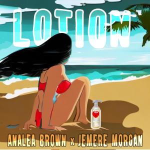 Analea Brown的專輯Lotion (feat. Jemere Morgan)