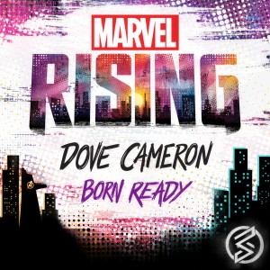ดาวน์โหลดและฟังเพลง Born Ready (From "Marvel Rising") พร้อมเนื้อเพลงจาก Dove Cameron