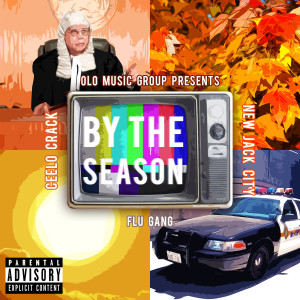 收听Ceelo Crack的By the Season (Explicit)歌词歌曲