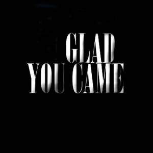 I'm Glad You Came的專輯Glad You Came - Single