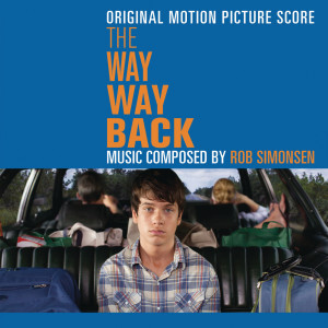 ดาวน์โหลดและฟังเพลง The Way Way Back พร้อมเนื้อเพลงจาก Rob Simonsen
