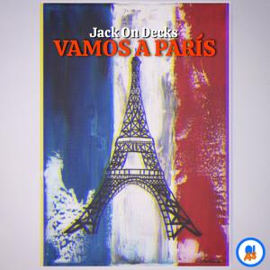 ดาวน์โหลดและฟังเพลง Vamos a París พร้อมเนื้อเพลงจาก Jack On Decks