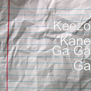 Listen to Ga Ga Ga song with lyrics from Keezo Kane