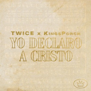 KingsPorch的專輯Yo Declaro a Cristo