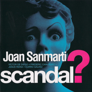 ดาวน์โหลดและฟังเพลง Scandal? (Scandal? Version) พร้อมเนื้อเพลงจาก Joan Sanmartí