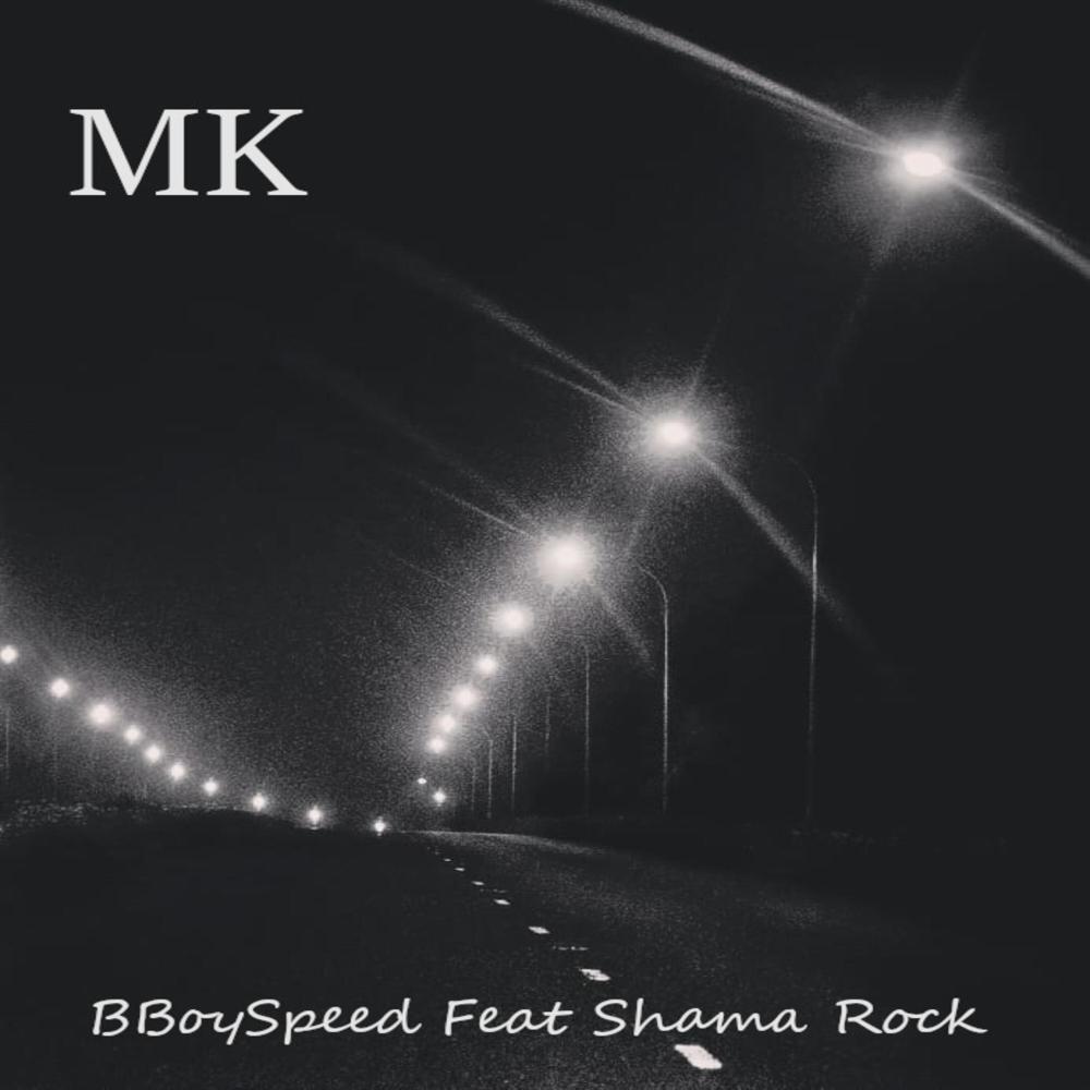 MK (feat. B.BoySpeed & Shama Rock) (Explicit)