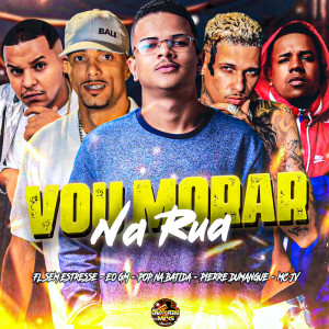 Album Vou Morar na Rua (Explicit) oleh Pop Na Batida