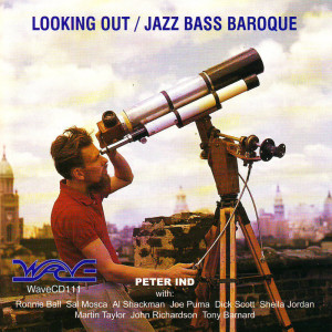 อัลบัม Looking out / Jazz Bass Baroque ศิลปิน Peter Ind