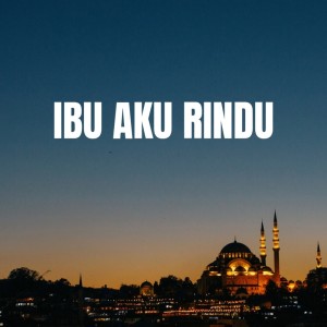 收聽Hafidz Ahkam的Ibu Aku Rindu (Hadrah) (Live)歌詞歌曲