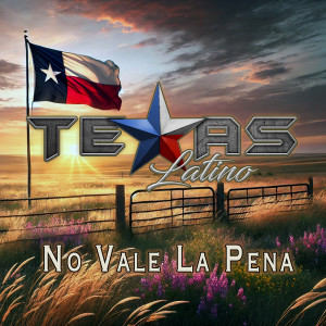 Album No Vale La Pena oleh Texas Latino