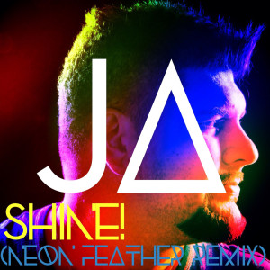 Jay Arseno的专辑Shine! (Neon Feather Remix)