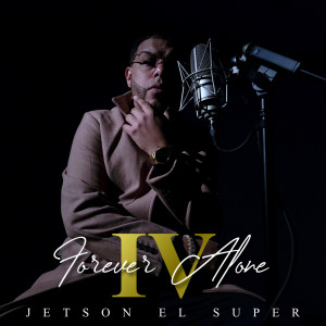 Jetson El Super的專輯Forever Alone IV (Explicit)