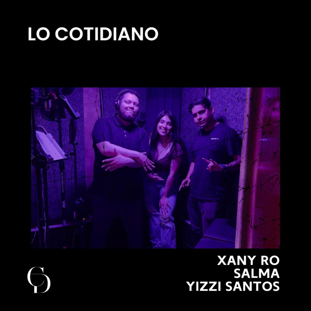 Lo Cotidiano (feat. Xany Ro & Salma Martinez)