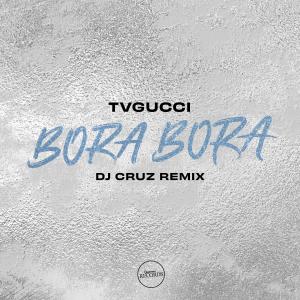 อัลบัม Bora Bora (DJ Cruz Remix) (Explicit) ศิลปิน TVGUCCI