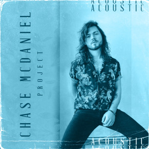 Chase McDaniel的專輯Project (Acoustic)