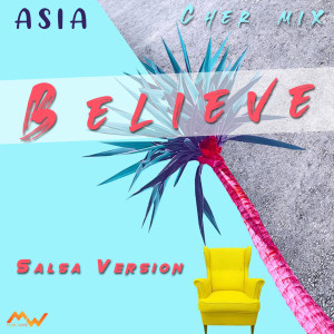 收聽Asia的Believe / Cher Mix (Salsa Version)歌詞歌曲