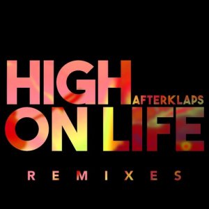 ดาวน์โหลดและฟังเพลง High on Life (SLVR Remix) พร้อมเนื้อเพลงจาก Afterklaps