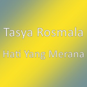 Dengarkan Hati Yang Merana lagu dari Tasya Rosmala dengan lirik