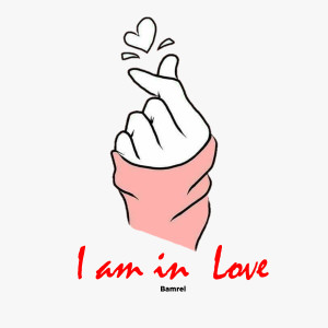 ดาวน์โหลดและฟังเพลง I Am in Love พร้อมเนื้อเพลงจาก Bamrel