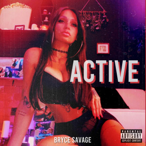 Bryce Savage的专辑Active (Explicit)