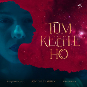 Album Tum Kehte Ho oleh Sunidhi Chauhan