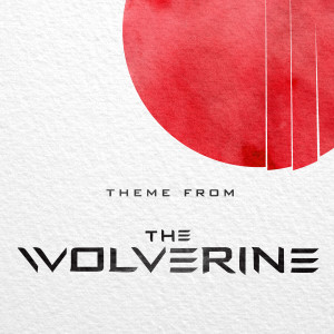 The Evolved的專輯Theme from the Wolverine (From "The Wolverine Trailer 2013")