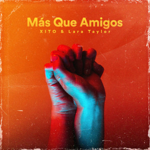 Listen to Más Que Amigos song with lyrics from XITO