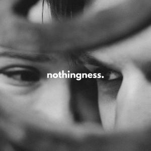收聽Nicky Louda的Nothingness歌詞歌曲