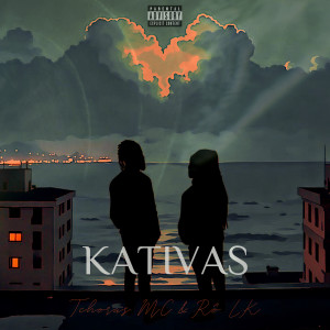 Listen to Kativas (Explicit) song with lyrics from Tchoras MC