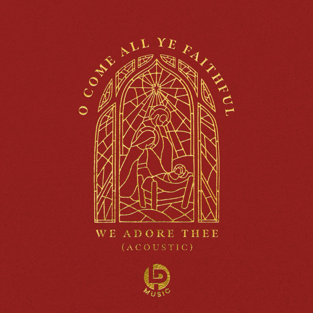 O Come All Ye Faithful (We Adore Thee) (Acoustic)
