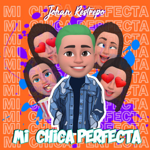 ดาวน์โหลดและฟังเพลง Mi Chica Perfecta พร้อมเนื้อเพลงจาก Johan Restrepo