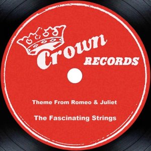 收聽The Fascinating Strings的Romeo & Juliet歌詞歌曲