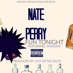 Album Fun Tonight (feat. Smoove) (Explicit) from Nate Perry