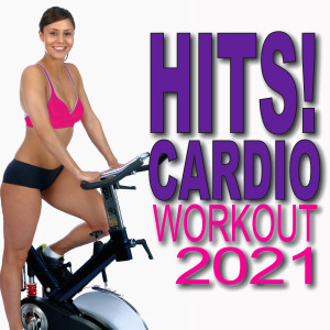 Cardio Workout的專輯Hits! Cardio Workout 2021