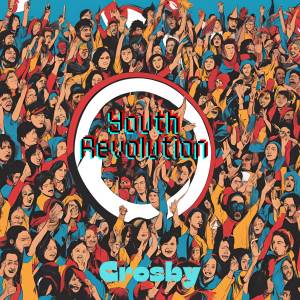 อัลบัม Youth Revolution ศิลปิน Crosby