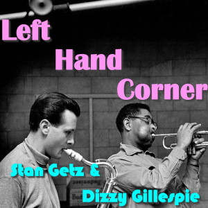 Dengarkan Left Hand Corner lagu dari Dizzy Gillespie dengan lirik