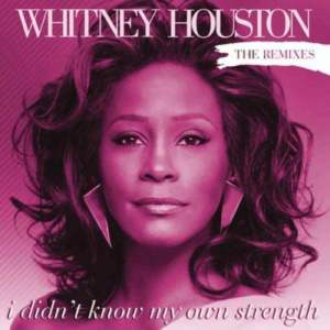 收聽Whitney Houston的I Didn't Know My Own Strength (Peter Rauhofer Mixshow)歌詞歌曲