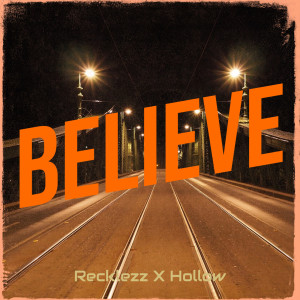 Listen to Believe (Explicit) song with lyrics from Recklezz