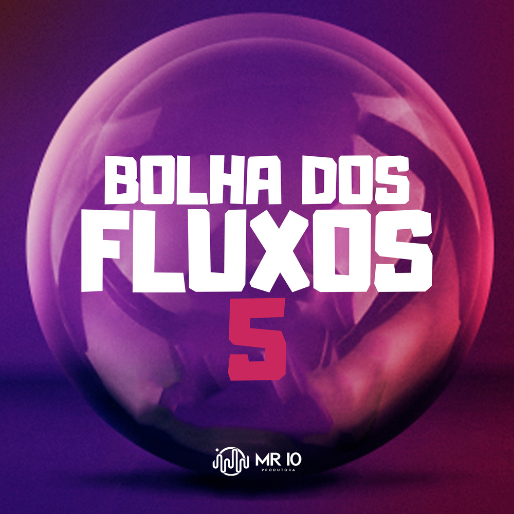 Bolha Dos Fluxos 5 (Explicit)
