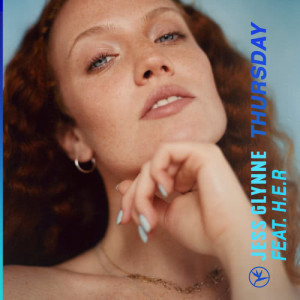 ดาวน์โหลดและฟังเพลง Thursday (feat. H.E.R.) พร้อมเนื้อเพลงจาก Jess Glynne