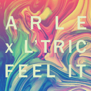 ดาวน์โหลดและฟังเพลง Feel It (Sgt Slick Remix) พร้อมเนื้อเพลงจาก ARLE