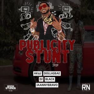 收聽Dolla$Bae的Publicity Stunt 2024 (feat. Jaannybravo) (Explicit)歌詞歌曲