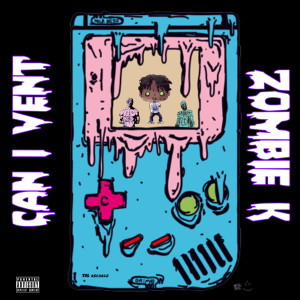 ดาวน์โหลดและฟังเพลง Can I Vent (Explicit) พร้อมเนื้อเพลงจาก Zombie K