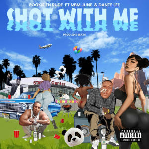 อัลบัม Shot With Me (feat. MBM June & Dante Lee) (Explicit) ศิลปิน Pookie F'n Rude